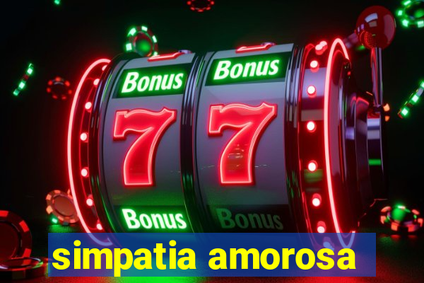 simpatia amorosa